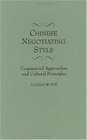 Chinese Negotiating Style Commercial Approaches and Cultural Principles