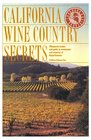 California Wine Country Secrets Whispered Recipes and Guide to Restaurants and Wineries of Napa/Sonoma