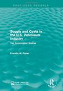 Supply and Costs in the US Petroleum Industry  Two Econometric Studies