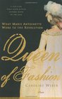 Queen of Fashion What Marie Antoinette Wore to the Revolution
