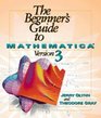 The Beginner's Guide to Mathematica ® Version 3