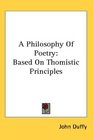 A Philosophy Of Poetry Based On Thomistic Principles