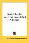 Soviet Russia A Living Record And A History