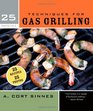 25 Essentials Techniques for Gas Grilling