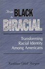 From Black to Biracial  Transforming Racial Identity Among Americans