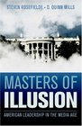 Masters of Illusion American Leadership in the Media Age