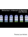 Behaviour A Manual of Manners and Morals