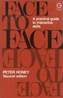 Face to Face A Practical Guide to Interactive Skills