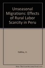 Unseasonal Migrations The Effects of Rural Labor Scarcity in Peru