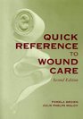 Quick Reference to Wound Care Second Edition
