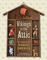 Vikings in the Attic In Search of Nordic America