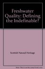 Freshwater Quality Defining the Indefinable