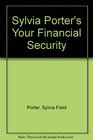 Sylvia Porter's Your Financial Security