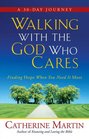 Walking with the God Who Cares Finding Hope When You Need It Most