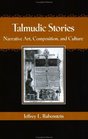 Talmudic Stories  Narrative Art Composition and Culture