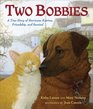 Two Bobbies A True Story of Hurricane Katrina Friendship and Survival