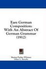 Easy German Composition With An Abstract Of German Grammar