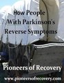 Pioneers of Recovery How People with Parknson's Disease Reversed Their Symptoms