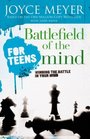 Battlefield of the Mind for Teens  Winning the Battle in Your Mind