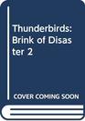 Thunderbirds Brink of Disaster 2