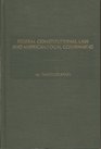 Federal Constitutional Law and American Local Government A Treatise for City Attorneys Public Interest Litigators and Students