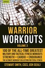 Warrior Workouts Volume 3 100 of the AllTime Greatest Military and Tactical Fitness Workouts