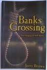 Banks Crossing The Hanging of Will Banks
