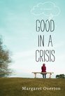 Good in a Crisis A Memoir