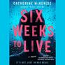 Six Weeks to Live A Novel