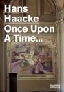 Hans Haacke Once Upon a Time