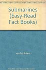Submarines (Easy-Read Fact Books.)