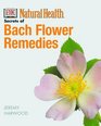 The Secrets of Bach Flower Remedies