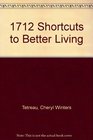 1712 Shortcuts to Better Living