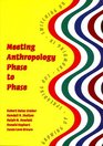 Meeting Anthropology Phase to Phase Growing Up Spreading Out Crowding In Switching on