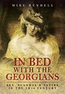 In Bed with the Georgians Sex Scandal and Satire in the 18th Century