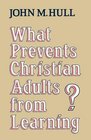 What prevents Christian adults from learning