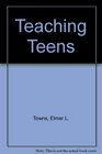 Teaching Teens