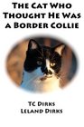 The Cat Who Thought He Was a Border Collie