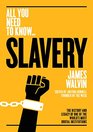 Slavery The history and legacy of one of the world's most brutal institutions