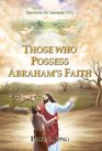 Those Who Possess Abraham's Faith   Sermons on Genesis