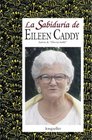 Sabiduria de Eileen Caddy / Wisdom of Eileen Caddy