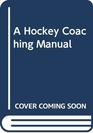 A Hockey Coaching Manual