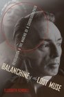 Balanchine and the Lost Muse Revolution and the Making of a Choreographer