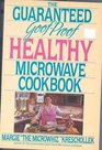 The Guaranteed GoofProof Healthy Microwave Cookbook