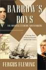 Barrow's Boys A Stirring Story of Daring Fortitude and Outright Lunacy