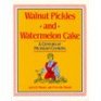 Walnut Pickles and Watermelon Cake A Century of Michigan Cooking