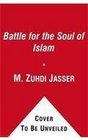 A Battle for the Soul of Islam: An American Muslim Patriot in the Post-9/11 World