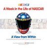 A Week In The Life Of Nascar A View from Within