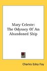 Mary Celeste The Odyssey Of An Abandoned Ship