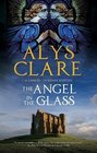 The Angel in the Glass (Gabriel Taverner, Bk 2)